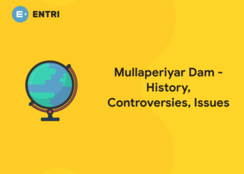 Mullaperiyar Dam - History, Controversies, Issues