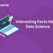 Interesting Facts About Data Science
