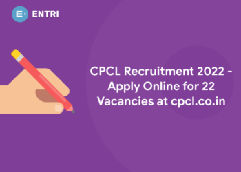 CPCL Recruitment 2022 - Apply Online for 22 Vacancies at cpcl.co.in