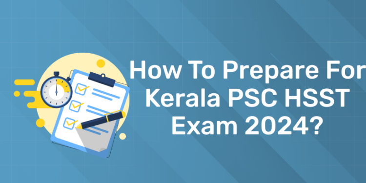How to Prepare for Kerala PSC HSST Exam 2024?