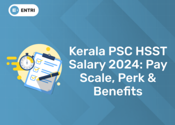 Kerala PSC HSST Salary 2024: Pay Scale, Perk & Benefits