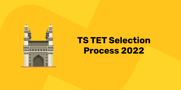 TS TET Selection Process 2022