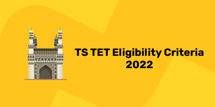TS TET Eligibility Criteria 2022