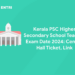 Kerala PSC Higher Secondary School Teacher Exam Date 2024: Centre, Hall Ticket, Link