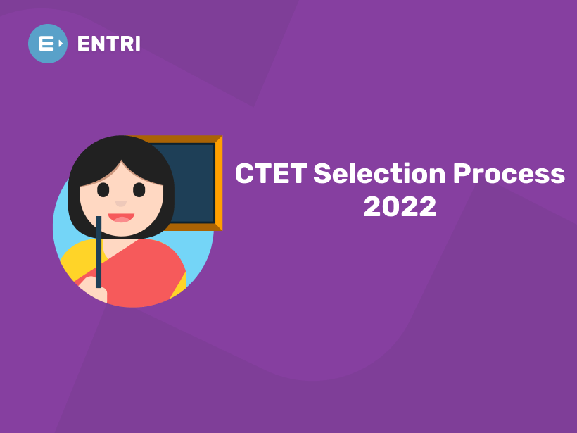 ctet-selection-process-2022-entri-blog