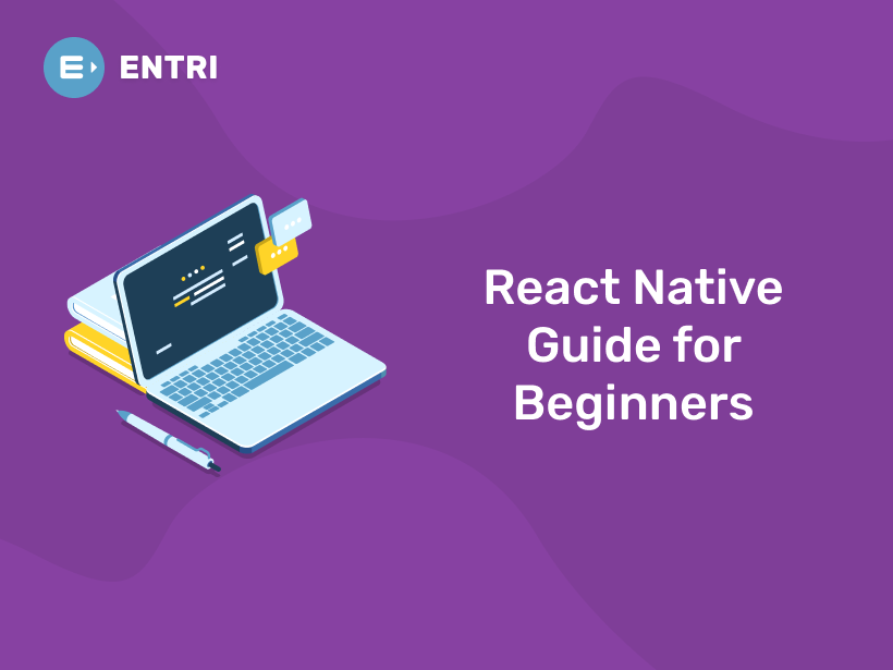 React Native Guide for Beginners - Entri Blog