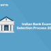 Indian Bank Exam Selection Process 2022