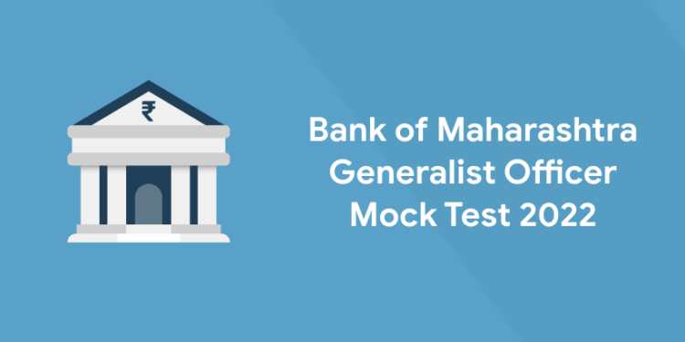 Bank of Maharashtra Generalist Officer Mock Test 2022