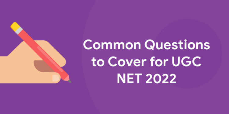 Common Questions to Cover for UGC NET 2022