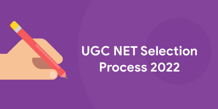 UGC NET Selection Process 2022