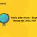 Vedic Literature - Study Notes for UPSC PDF