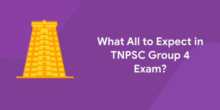 What All To Expect in TNPSC Group 4 Exam