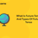 What Is Future Tense And Types Of Future Tense