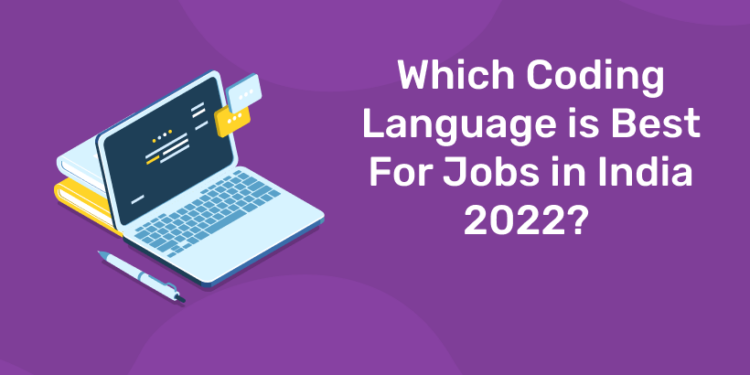 Which Coding Language is Best For Jobs in India 2022