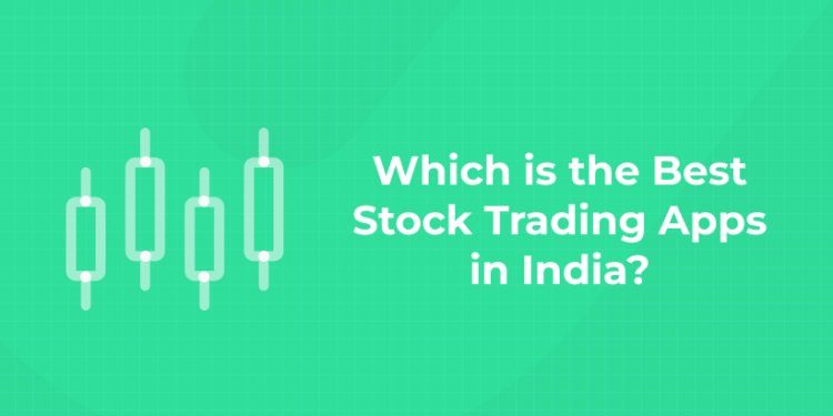 Which is the Best Stock Trading Apps in India