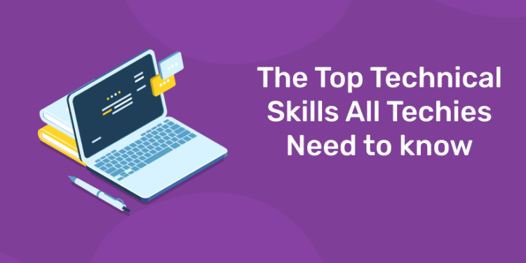 The Top Technical Skills All Techies Need to know