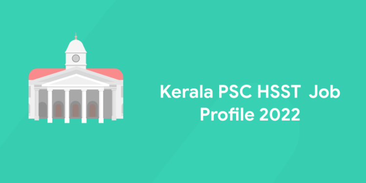 kerala psc job profile 2022