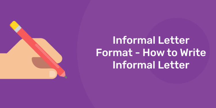 Informal Letter Format - How to Write Informal Letter - Entri Blog