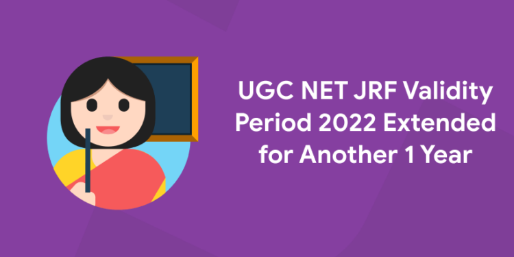UGC NET JRF Validity Period 2022 Extended for Another 1 Year