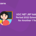 UGC NET JRF Validity Period 2022 Extended for Another 1 Year