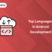 top languages in android development latest