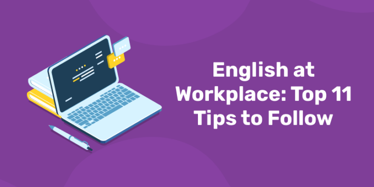 English at Workplace: Top 11 Tips to Follow