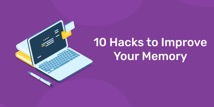 10 Hacks to Improve Your Memory