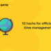 10 hacks for efficient time management (1)