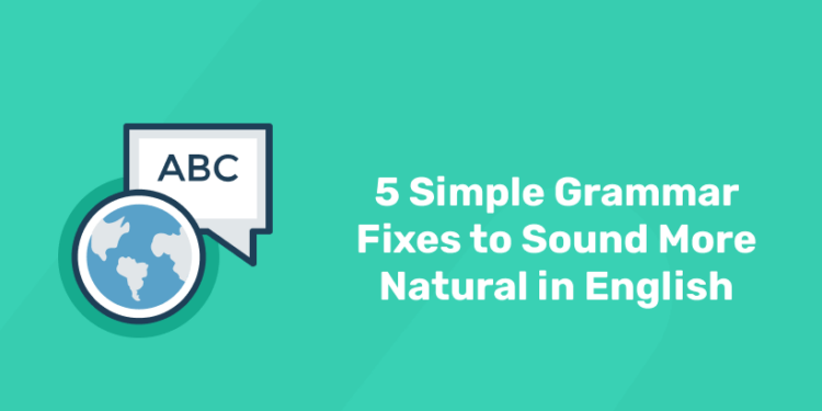 5 simple grammar fixes