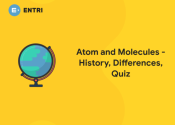 Atom and Molecules - History, Differences, Quiz