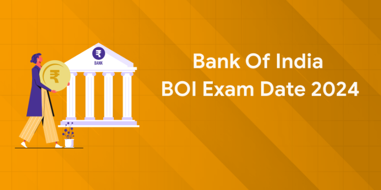 Bank of India BOI Exam Date 2024