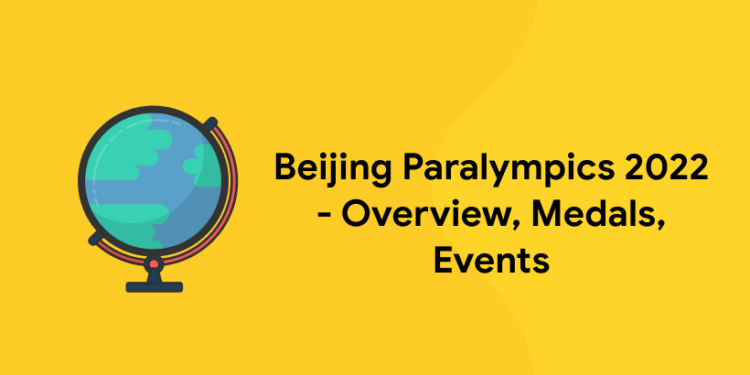 Beijing Paralympics 2022 - Overview, Medals, Events