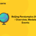 Beijing Paralympics 2022 - Overview, Medals, Events