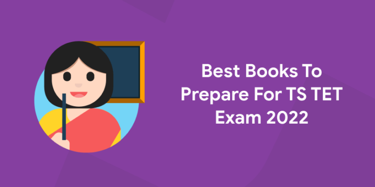 Best Books To Prepare For TS TET Exam 2022
