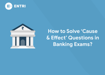 How to Solve ‘Cause & Effect’ Questions in Banking Exams?