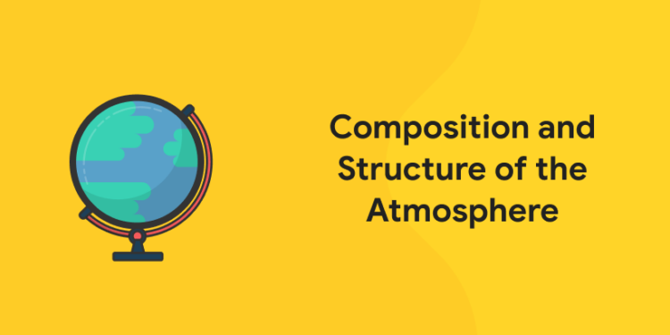Composition and Structure of the Atmosphere