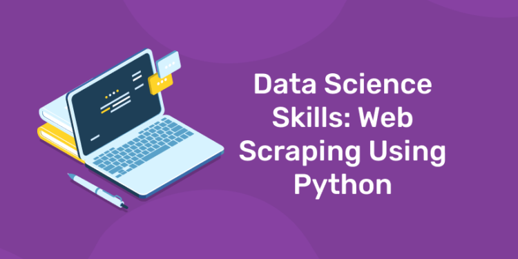 Data Science Skills , Web Scraping Using Python