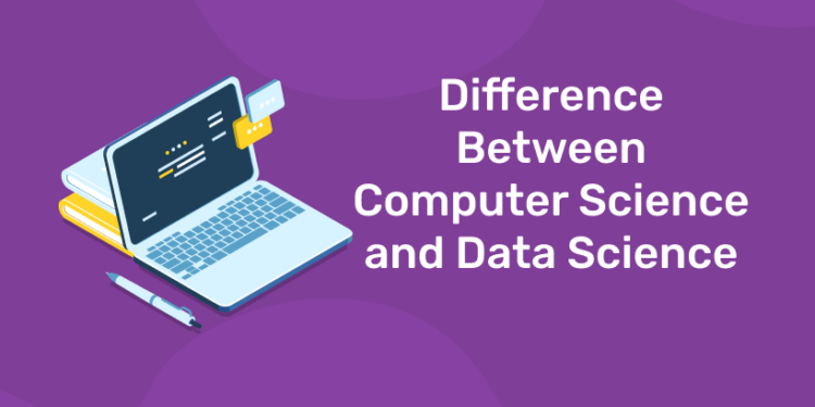 Difference Between Computer Science and Data Science