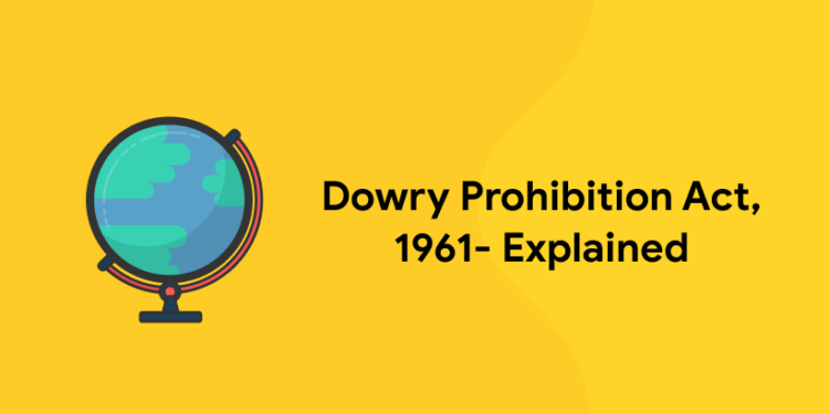 Dowry Prohibition Act, 1961- Explained