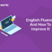 English Fluency And How To Improve It