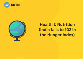 Health & Nutrition (India falls to 102 in the hunger index)