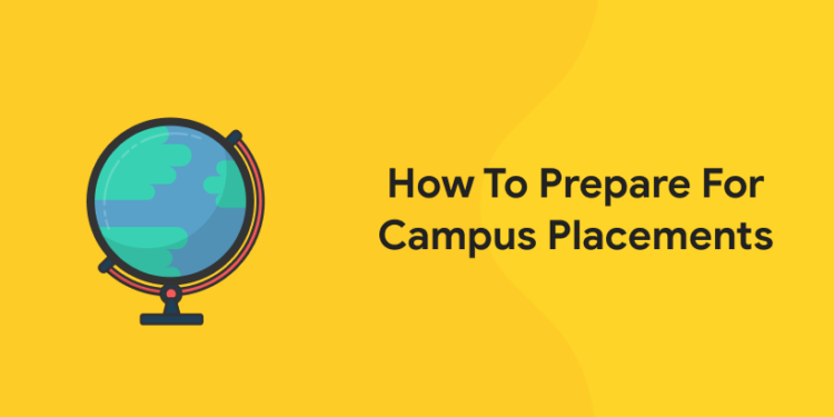 How To Prepare For Campus Placements