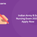 Indian Army B.Sc Nursing Exam 2022 - Apply Now