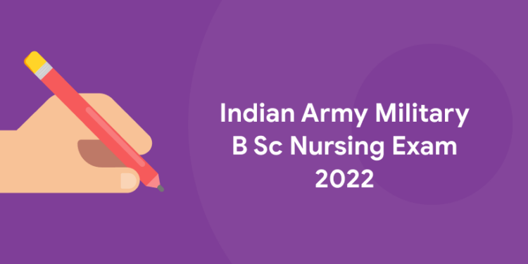 Indian Army Military BSc Nursing Exam 2022