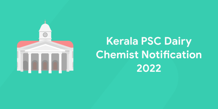 Kerala PSC Dairy Chemist Notification 2022