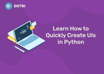 Learn How to Quickly Create UIs in Python