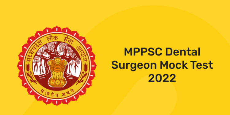 MPPSC Dental Surgeon Mock Test 2022