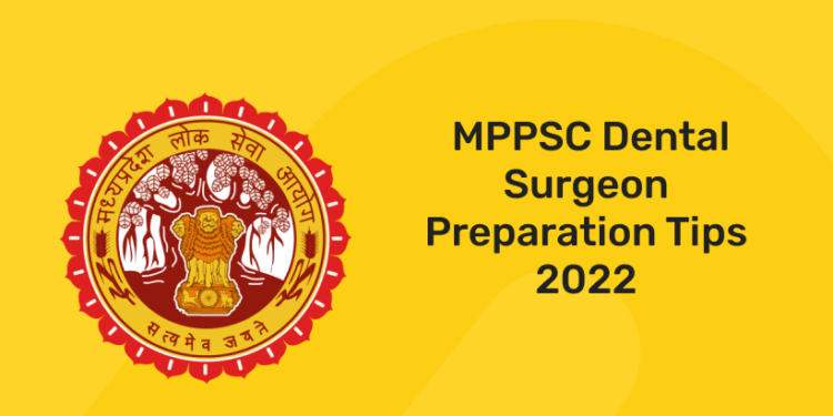 MPPSC Dental Surgeon Preparation Tips 2022