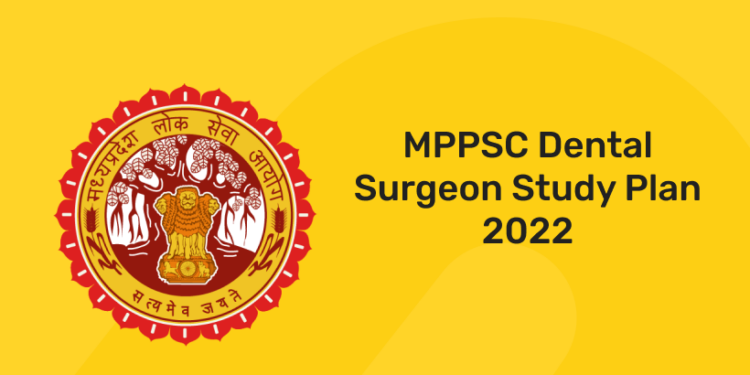 MPPSC Dental Surgeon Study Plan 2022