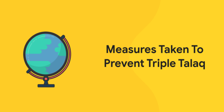 Measures taken to prevent Triple Talaq